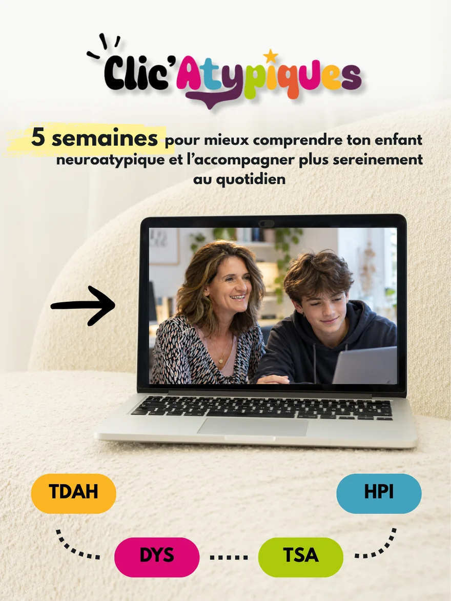Clic'Atypiques, programme de 5 semaines pour les parents d'enfants TDAH, DYS, TSA ou HPI